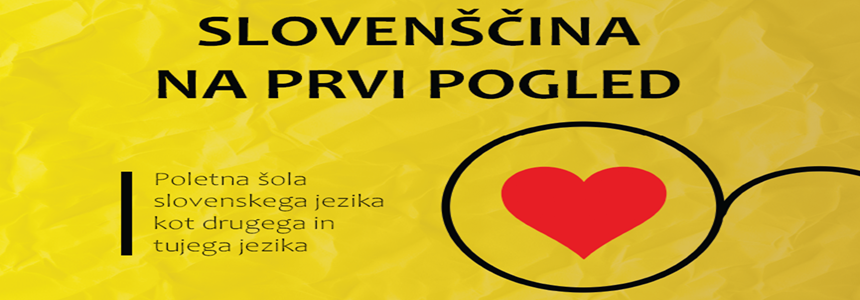 SUMMER SCHOOL OF SLOVENE AS A SECOND AND FOREIGN LANGUAGE – SLOVENE AT FIRST SIGHT 2024